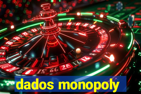 dados monopoly